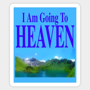 I Am Going To Heaven & You Are Going To Hell (front/back) Sticker